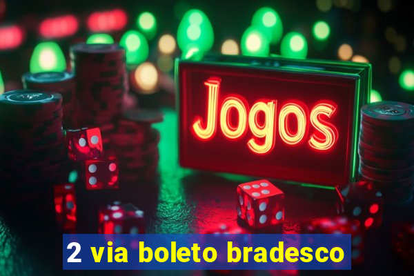 2 via boleto bradesco